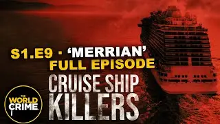Cruise Ship Killers - MERRIAN - TRUE CRIME EPISODE