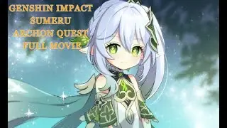 Genshin Impact 3 0 Sumeru   New Archon Quest  All Cutscenes Full Movie