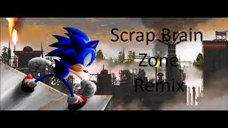 !SCRAP BRAIN ZONE REMIX!