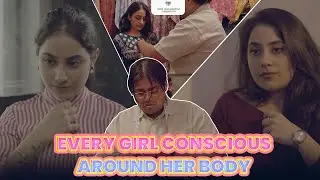 Every Girl Conscious Around Her Body | DCC Ft. Bhavya Annelam & Vandana Seth