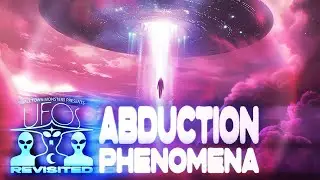 ABDUCTION PHENOMENA: UFOsRevisited- (UFO abductions and a U.S. president)