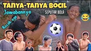 Tanya jawab bocil lucu seputar pertandingan kemaren😂