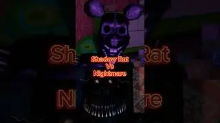 Shadow Rat (FNAC 3) Vs Nightmare (FNAF 4)