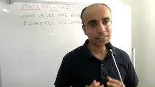 IT with Varun Vohra - ITGC- Conceptual Bytes - Skills required for IT Audit, Risk & Compliance roles
