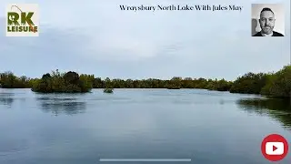 Wraysbury North Lake with Jules May - RK Leisure