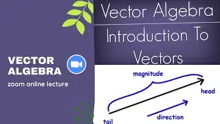 Lecture 01 || Introduction to Vector Algebra || Vector and Tensor Analysis