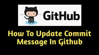 How To Update Commit Message In Github