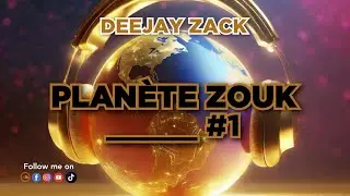 PLANETE ZOUK #1 Deejay Zack