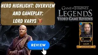 Lord Varys - HERO HIGHLIGHT: Overview and Gameplay| Game of Thrones Legends
