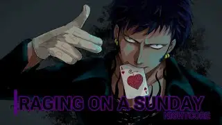 Raging on a Sunday - [ Nightcore ] - Lyrics
