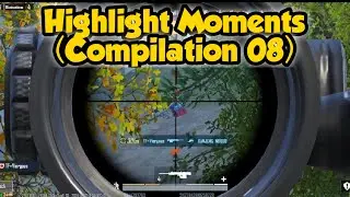 Highlight Moments (Compilation 08)