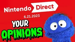 Reading Your Nintendo Direct 6/21/23 Opinions | Spicy Take Salad