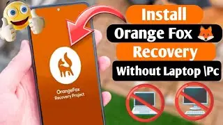 🦊 Orange Fox Recovery Install Without Pc/Laptop😍|| How To Install Orange Fox Recovery || 2023