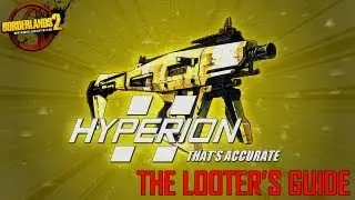 Borderlands 2: The Looter's Guide - Hyperion Weaponry