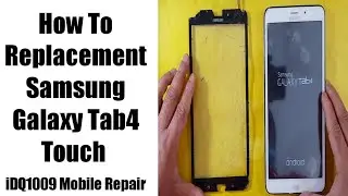 How To Replacement Samsung Galaxy Tab4 Touch idq1009.official