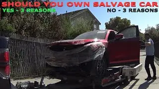 Salvage Car to Own - Yes or No? Simple Reasoning.