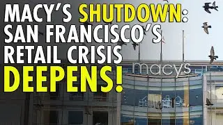 The END of an ERA: Macy's Union Square SHUTS DOWN After Nearly 100 Years
