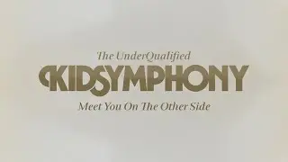 Kid Symphony - Meet You On The Other Side