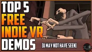 TOP 5 FREE INDIE VR DEMOS + EXPERIENCES - Pt. 1  [Rift, Vive, WMR]