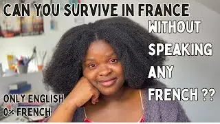 CAN YOU SURVIVE IN FRANCE IF YOU DON'T SPEAK FRENCH??