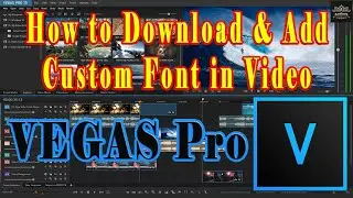 How to Download & Add Custom Font in Video | VEGAS Pro Tutorial | 