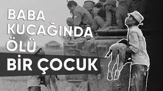 Vietnamlı Baba'nın Evlat Acısı / Pulitzer Ödüllü Karenin Hikayesi