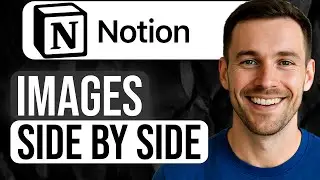 How to Put Images Side by Side in Notion (Step-by-Step Tutorial) 2025
