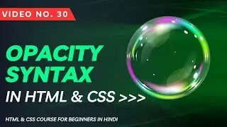 30- Opacity using CSS (HTML & CSS for Beginners in Hindi) || Web Coder