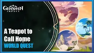 A Teapot to Call Home - Complete Story | Genshin Impact