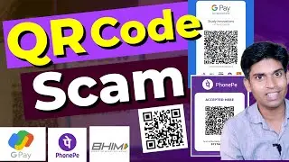 QR Code Scams | How QR Code Scams Work ? GPay PhonePe Fraud Calls