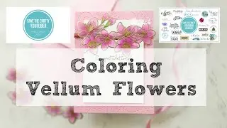 Elegant Vellum Floral Card with Copics | Save the Crafty Youtuber!