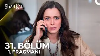 Siyah Kalp 31. Bölüm 1. Fragmanı | 