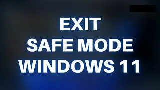 Exit Safe Mode Windows 11
