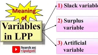 Variables in LPP|Meaning of variables|Slack variable|Surplus variable|Artificial variable|GTU|OR