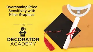 Decorator Academy | Overcoming Price Sensitivity with Killer Graphics