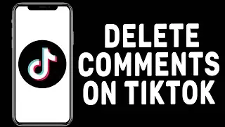 How to Delete Comments on TikTok