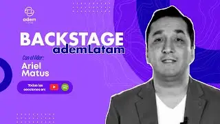 Backstage ademLatam con Ariel Matus | Invitados: Sebastián Naour y Hugo Covarrubias de U. Central