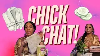 | Chick Chat’s self-care edition is HERE | When the face masks come out, so do the real talks |