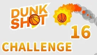 Dunk Shot - Challenge 16 | Android Gameplay