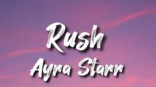 Ayra Starr - Rush