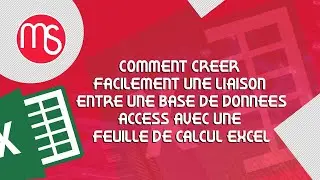COMMENT CREER UNE LIAISON ENTRE UNE BASE DE DONNEES ACCESS ET UNE FEUILLE DE CALCUL EXCEL