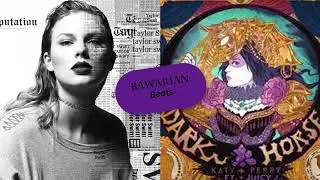 Taylor Swift Look What You Made Me Do-  Katy Perry Dark Horse Bawarian Mashup