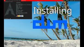 [GUIDE] How to install dwm (+ customize and fork to github)