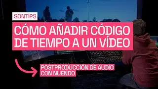 SONTIPS: Nuendo - Cómo añadir código de tiempo a un vídeo