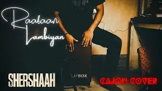 Raataan Lambiyan - cajon cover | shershaah | Sidharth - Kiara | Tanishk B | Jubin nautiyal | Asees