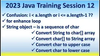 2023 Java Training Session 12 | for enhance loop | String object | Convert String to char[] array