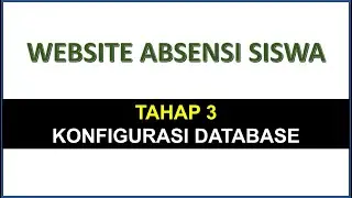 Tahap 3 KONFIGURASI DATABASE WEBSITE ABSENSI SISWA