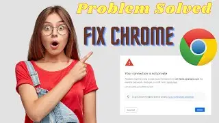 NET::ERR_CERT_COMMON_NAME_INVALID error in Google Chrome 2021 | Your Connection is Not Private 2021