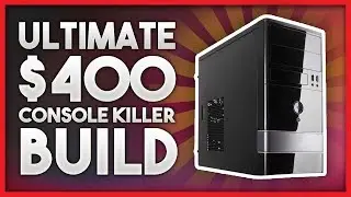 Ultimate $400 Console Killer Gaming PC Build - 1080p RX 560 Budget Gaming PC - 2017
