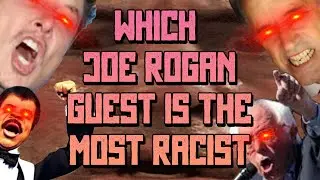 Ranking Joe Rogan guests by how racist they are